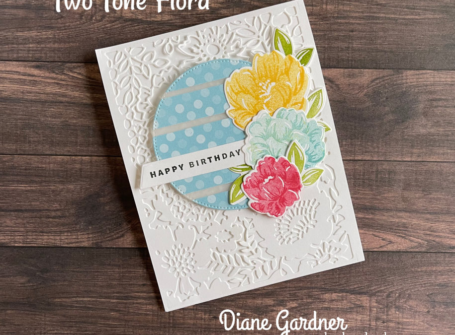 Stampin’ Up! Two Tone Flora