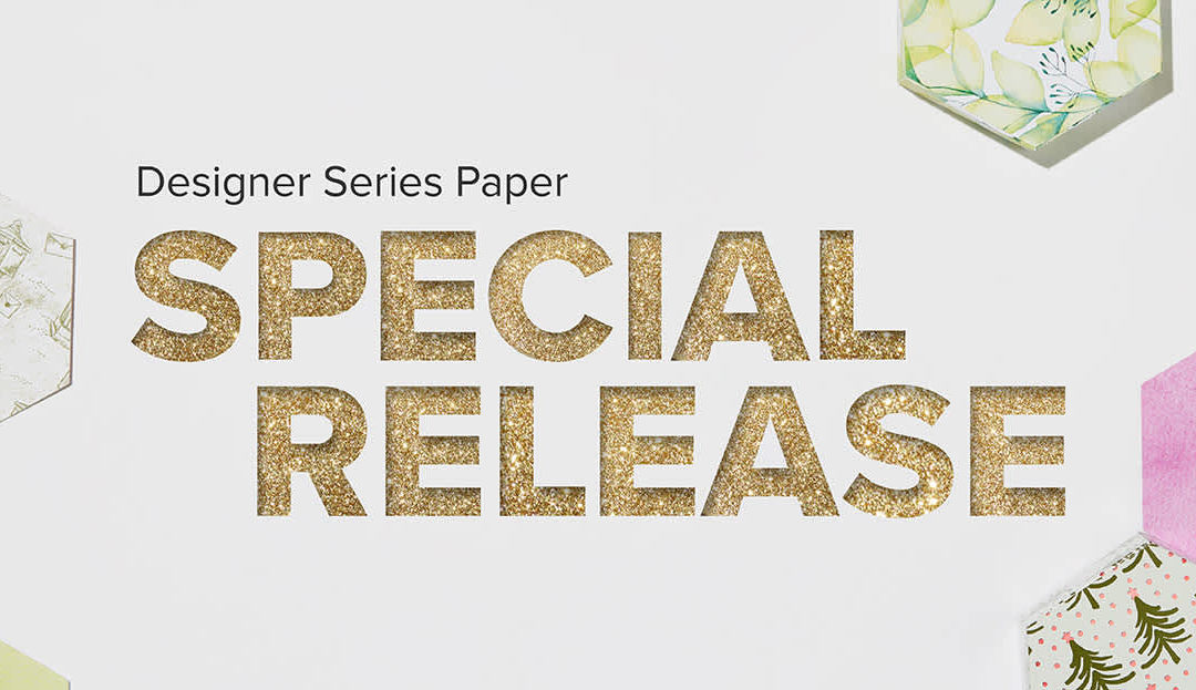 New Designer Series Paper Special Release